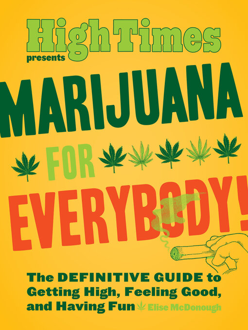 Title details for Marijuana for Everybody! by Elise McDonough - Available
